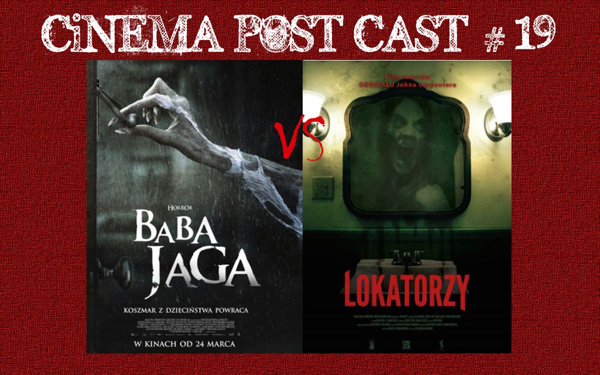 Cinema Post Cast #19: „Baba Jaga” vs „Lokatorzy”
