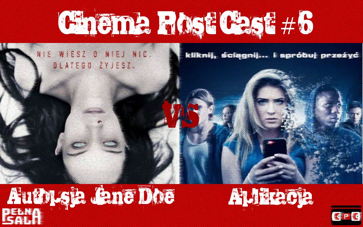 Cinema Post Cast #6: Autopsja Jane Doe vs Aplikacja