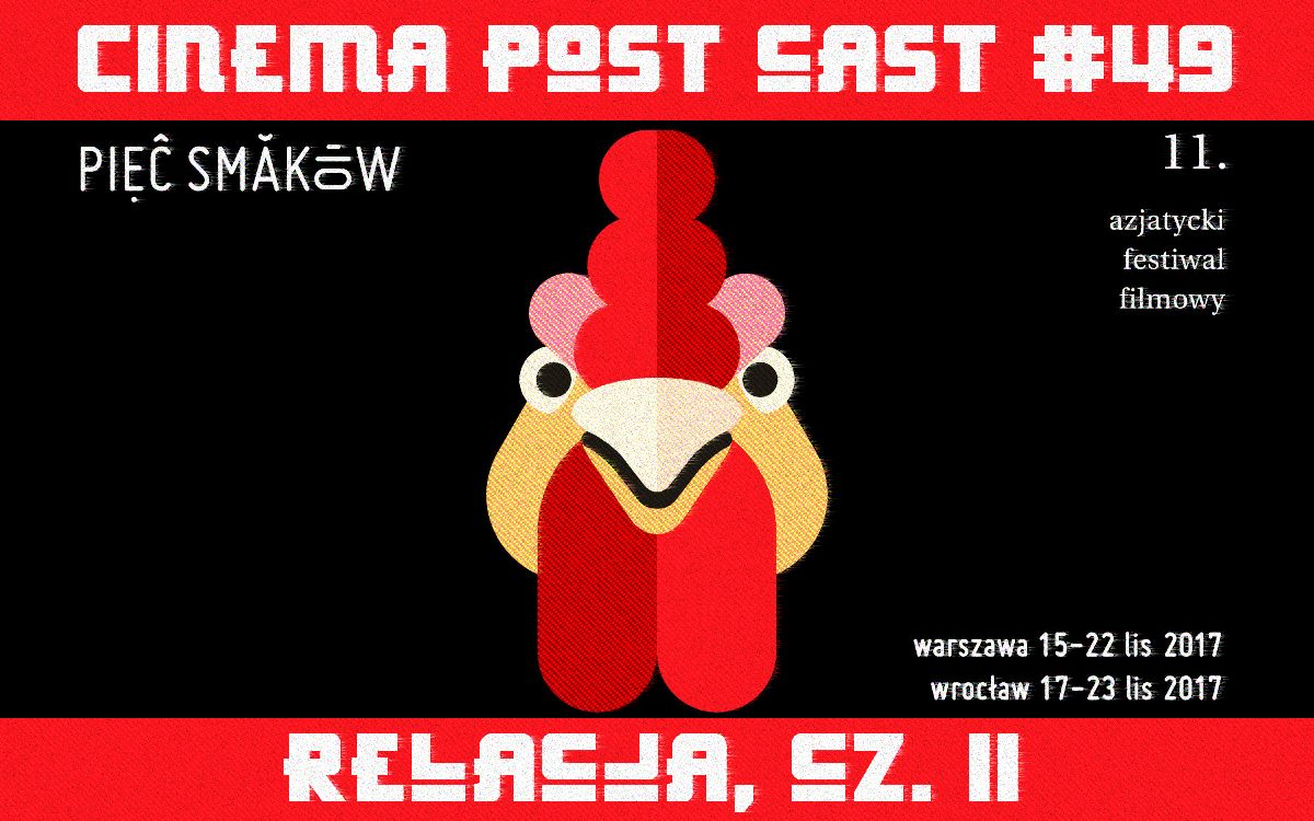 Cinema Post Cast #49: 11. Pięć Smaków – relacja, cz. II