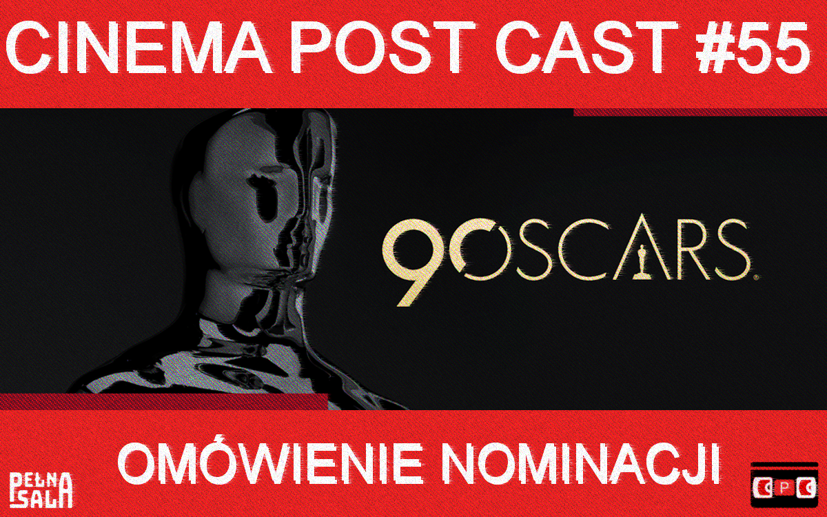 Cinema Post Cast #55: Oscary 2018