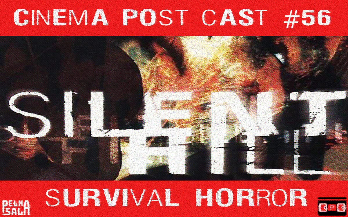 Cinema Post Cast #56: Silent Hill