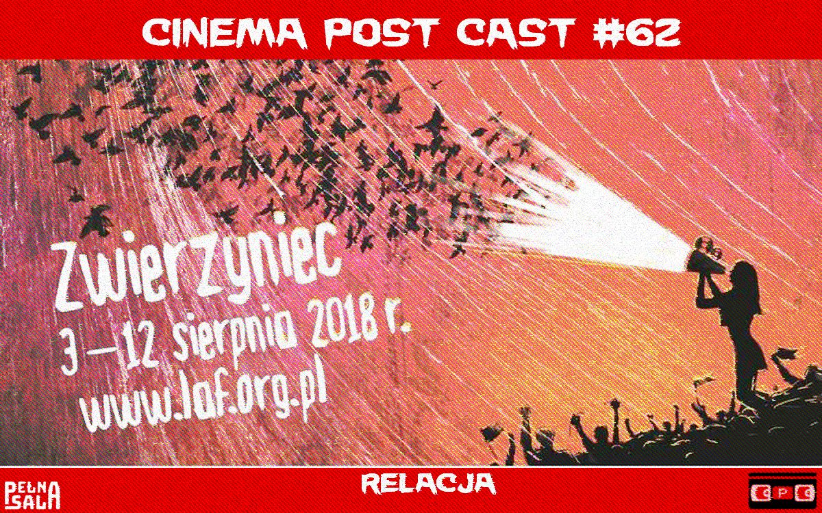 Cinema Post Cast #62: Letnia Akademia Filmowa 2018 – relacja